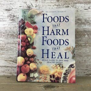Readers Digest Foods That Harm Foods That Heal 1996 Hardcover A-Z Guide To Safe